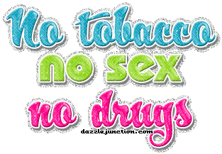 No Tobacco No Sex No Drugs
