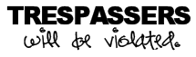 1trespassers