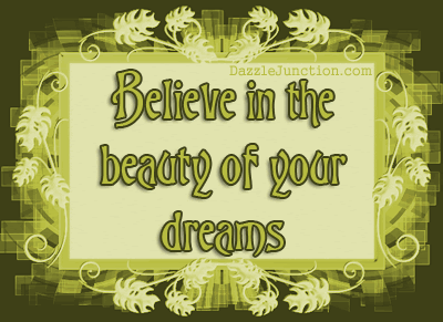 Believe in Beauty of Dream Inspirational image