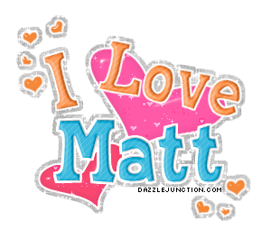 I Love Matt
