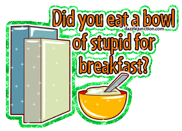Bowl Of Stupid