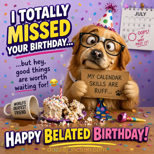 Funny Dog Missed Birthday Belated Birthday greeting image