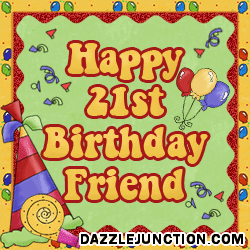 Happy 21st Birthday Friend