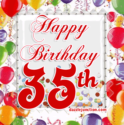 Happy 35th Birthday