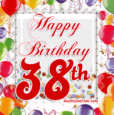 Happy 38th Birthday
