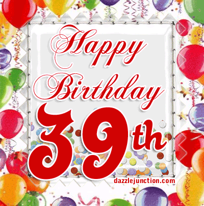 Happy 39th Birthday