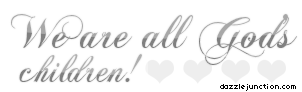 We Are All Gods Children