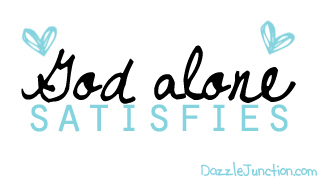God Alone Satisfies Christian Page Graphics greeting image