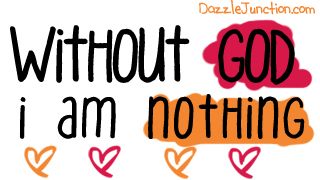 Without God I Am Nothing Christian Page Graphics greeting image