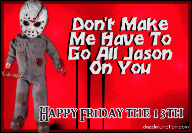 Go All Jason Friday The 13th greeting image