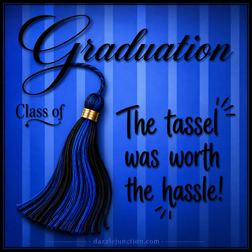 Tassel Worth Hassle Graduation greeting image