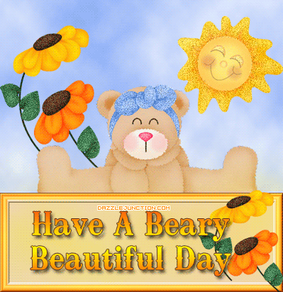 Beary Beautiful Day Great Day greeting image
