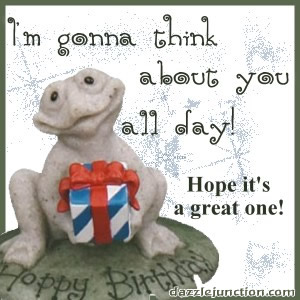 Birthday Think All Day Happy Birthday greeting image