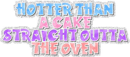 Hotter Than Cake