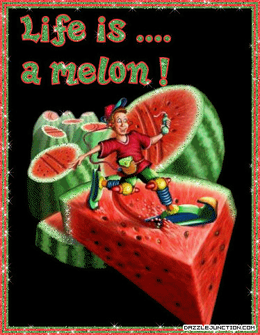 Life Is A Melon