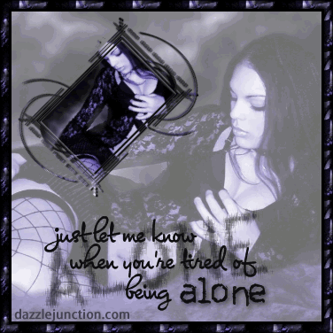 Tired Of Being Alone Misc Picture greeting image