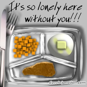 Tv Dinner Lonely Without Dj Miss You greeting image