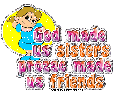 Prozac Friends Sister greeting image