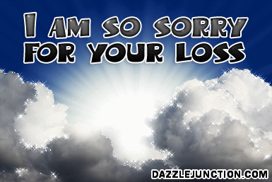 I Am So Sorry For Your Loss Sympathy greeting image