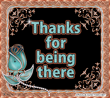 Thanks For Being There Thank you greeting image