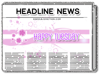 Headline News Tuesday